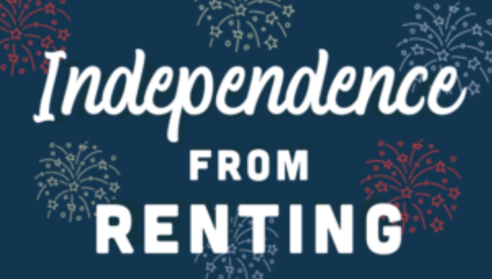Why Not Declare Your Independence From Renting This Independence Day