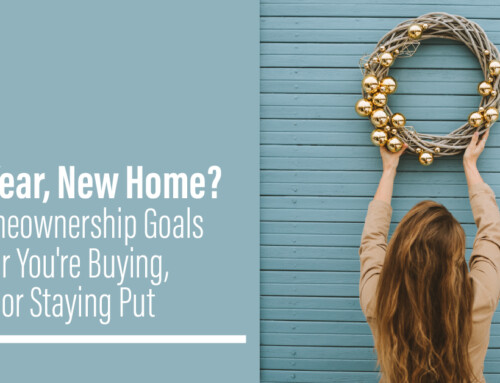 2021 Home Buying, Home Selling, Home Ownership Resolutions