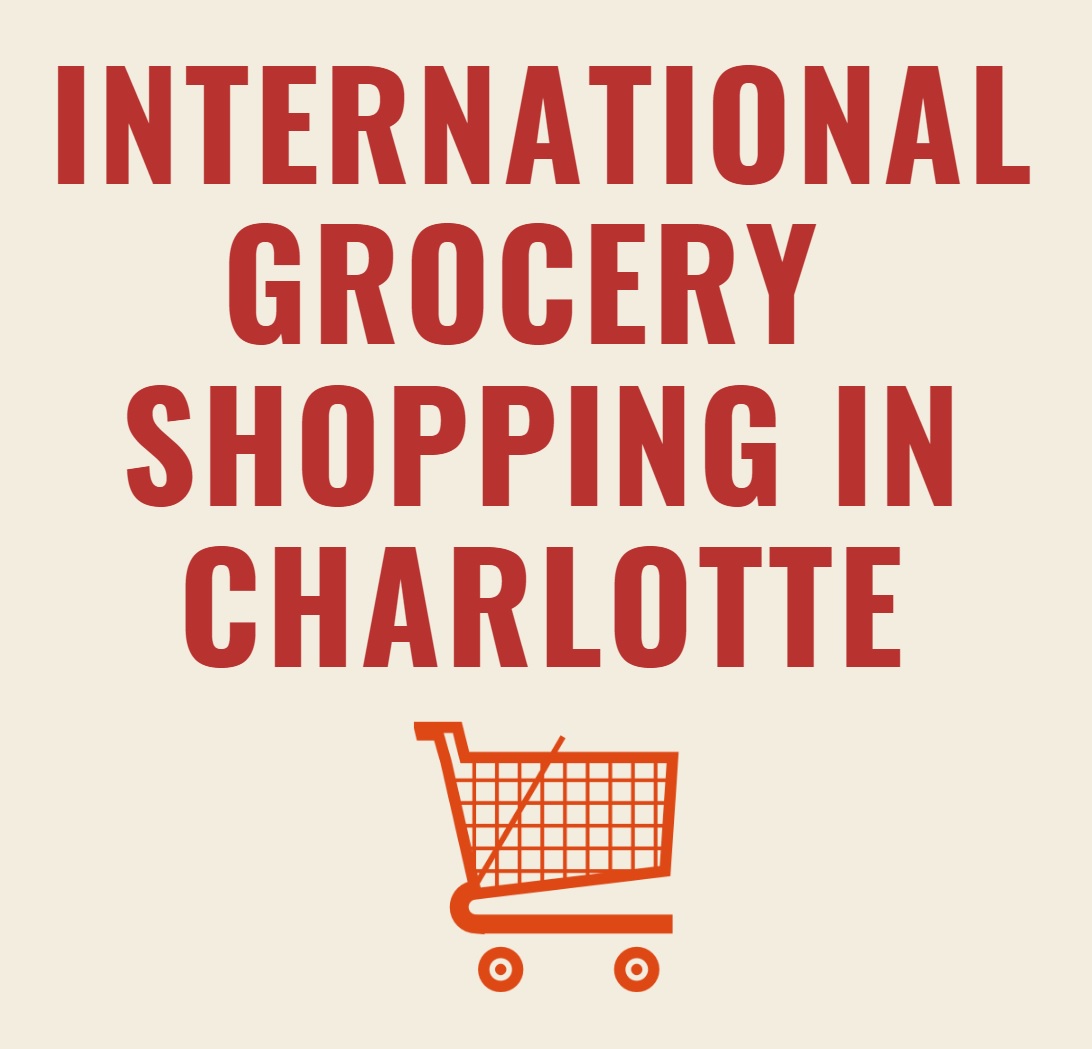 International Grocery Shopping In Charlotte