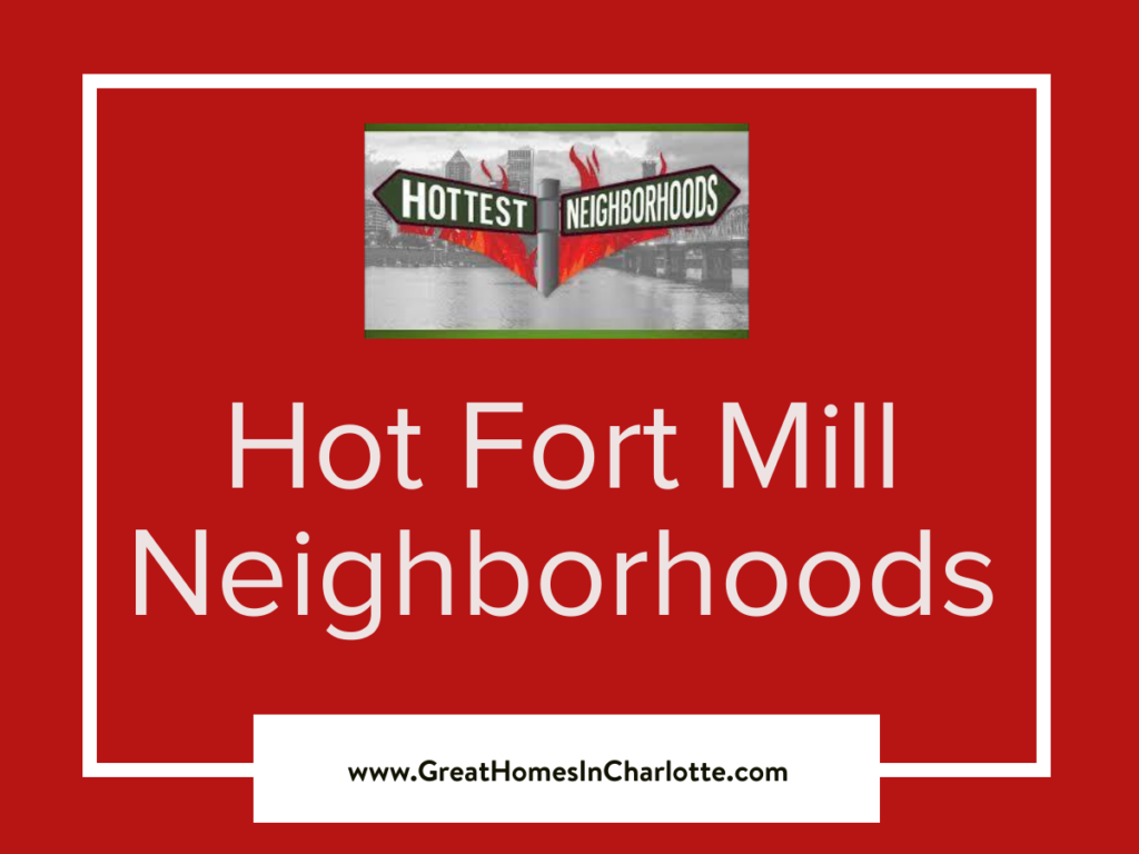 Hottest Selling Fort Mill, SC Neighborhoods