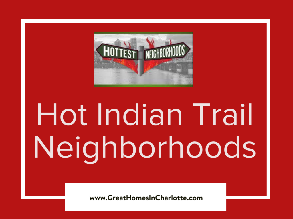 Hottest Selling Indian Trail, NC Neighborhoods