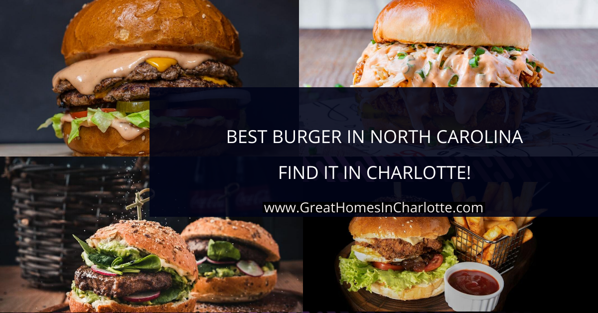 Best Burger In North Carolina: Find It In Charlotte