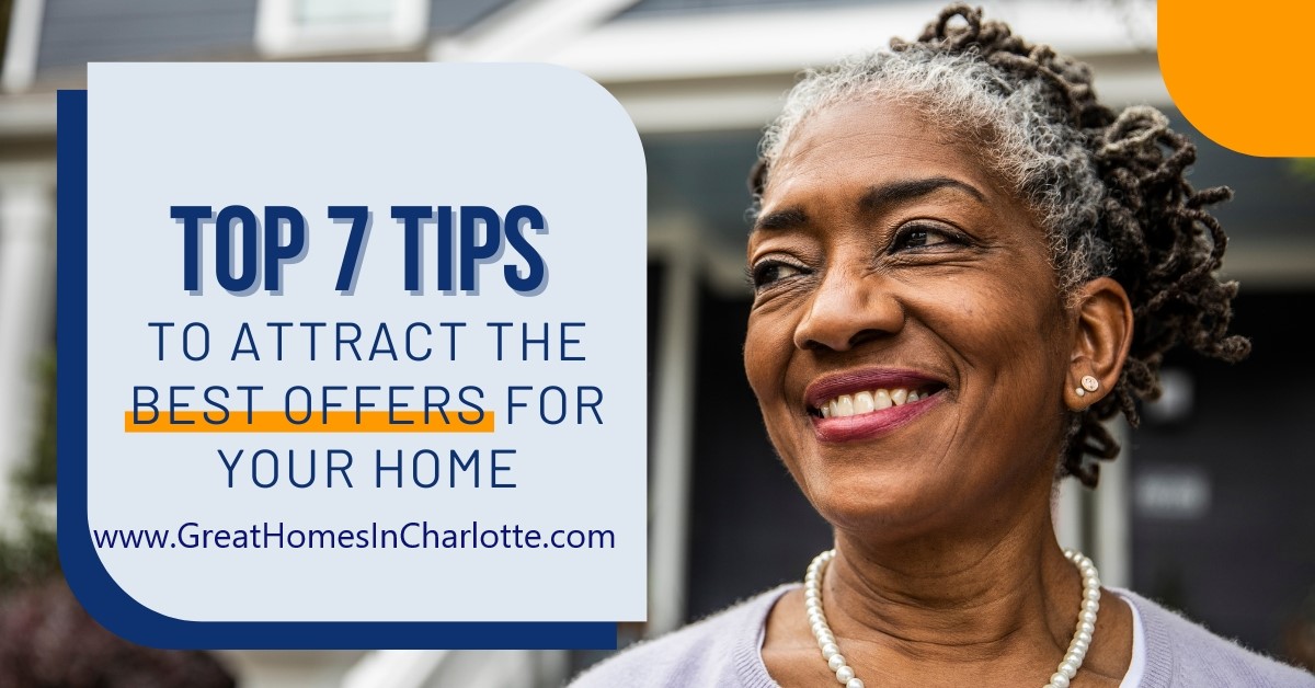 7 Tips to help you get the best offers on your home