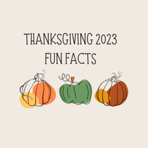 60+ Fun Facts About Thanksgiving 2023