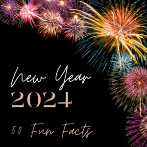 New Year 2024: 50 Fun Facts