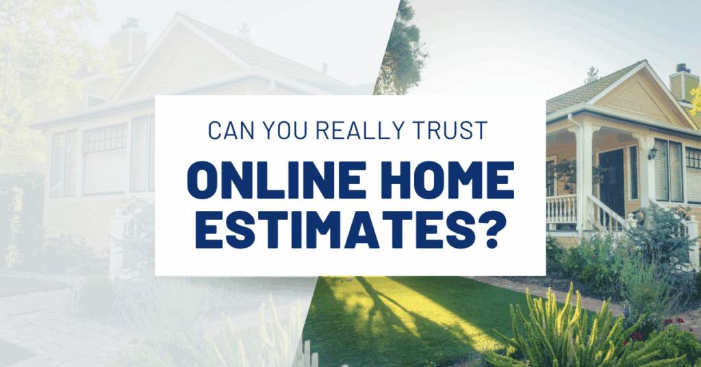 Online home value estimates. Can you really trust them?