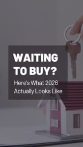 Waiting to buy a home? What 2026 will look like.