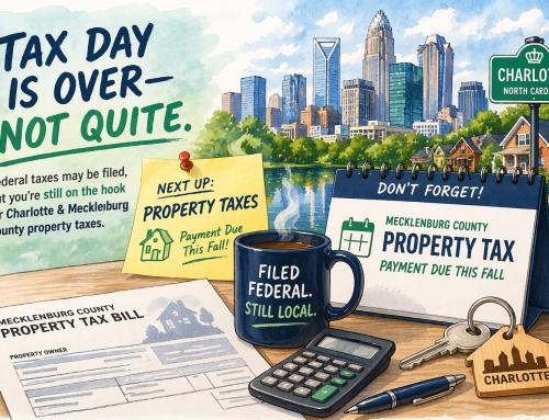 Tax Day Is Over? Not Quite Yet: Charlotte Property Taxes Ahead