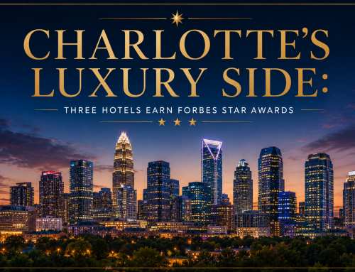 Charlotte’s Luxury Side: Three Hotels Earn Forbes Star Awards