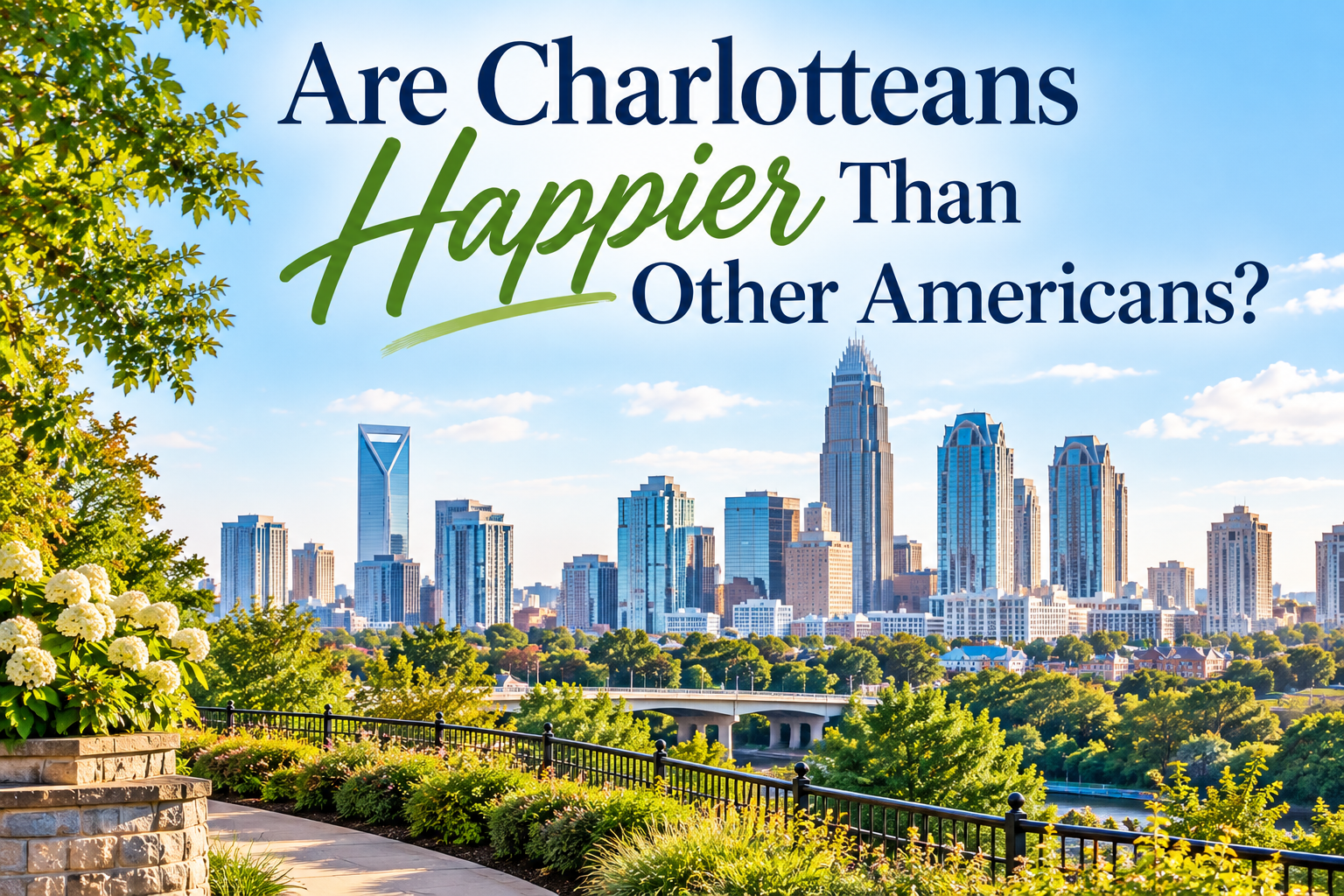Charlotteans Happier Than Other Americans? Study Says Yes.